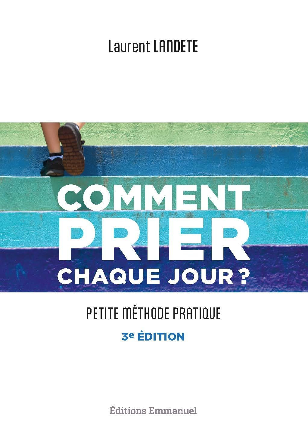 Comment prier chaque jour ? : petite méthode pratique