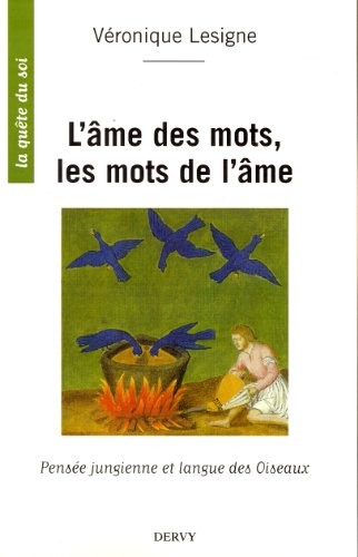 L'âme des mots, les mots de l'âme : pensée jungienne et langue des Oiseaux