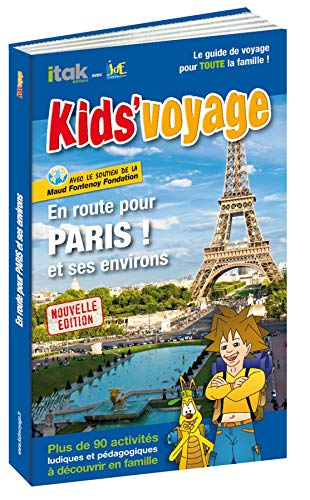 En route pour Paris ! : et ses environs : plus de 90 activités ludiques et pédagogiques à découvrir 