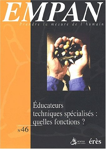 Empan, n° 46. Educateurs techniques spécialisés : quelles fonctions ?