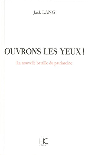 Ouvrons les yeux ! : la nouvelle bataille du patrimoine