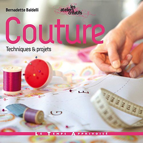 La couture : techniques et projets