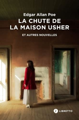 Intégrale des nouvelles. Vol. 1. La chute de la maison Usher : et autres nouvelles