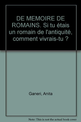 Romains : si tu étais un Romain de l'Antiquité, comment vivrais-tu ?