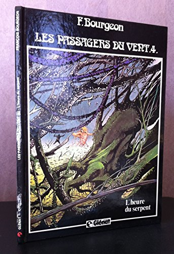 Les passagers du vent. Vol. 4. L'heure du serpent