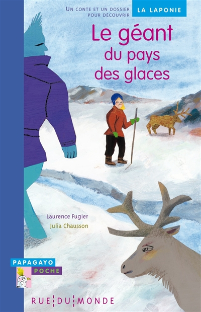 Le géant du pays des glaces : un conte et un dossier pour découvrir la Laponie