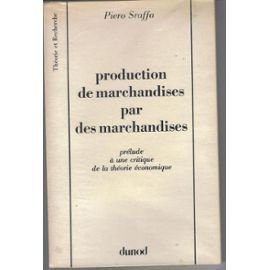 Production de marchandises par des marchandises, prélude à une critique de la théorie économique