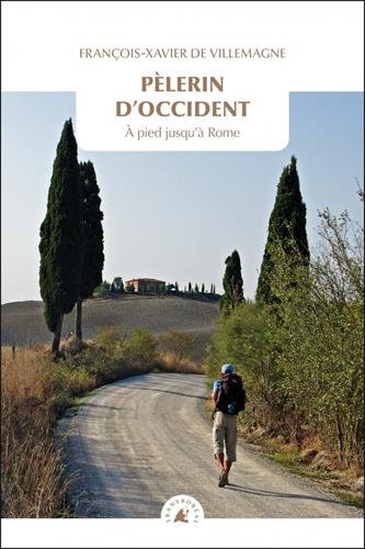 Pèlerin d'Occident : à pied jusqu'à Rome