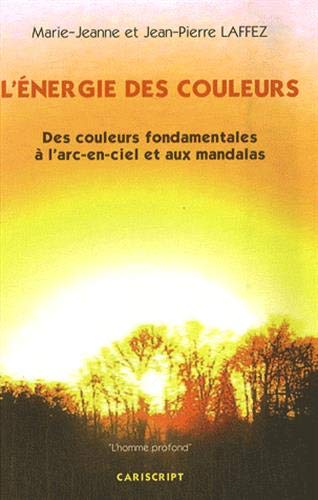 L'énergie des couleurs : des couleurs fondamentales à l'arc-en-ciel et aux mandalas
