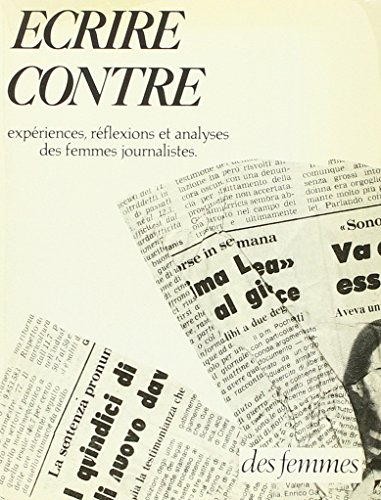 Ecrire contre : expériences, réflexions et analyses des femmes journalistes