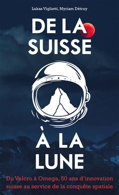 De la Suisse à la Lune : du Velcro à Omega, 50 ans d'innovation suisse au service de la conquête spa