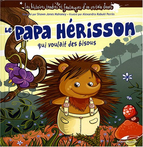 Le papa hérisson qui voulait des bisous