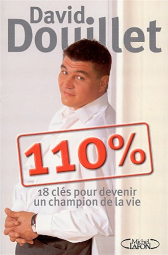 110 % : les 18 clés pour devenir un champion de la vie