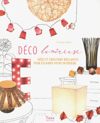 Déco lumineuse : idées et créations brillantes pour éclairer votre intérieur