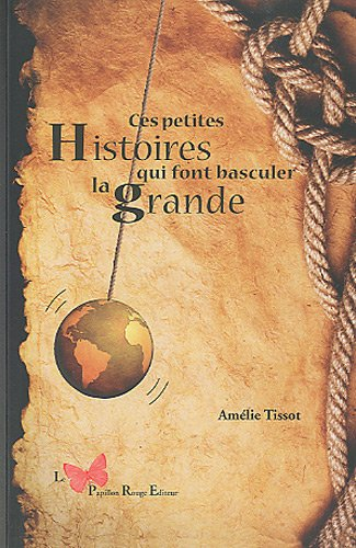 Ces petites histoires qui font basculer la grande
