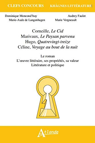 Corneille, Le Cid ; Marivaux, Le paysan parvenu ; Hugo, Quatrevingt-treize ; Céline, Voyage au bout 