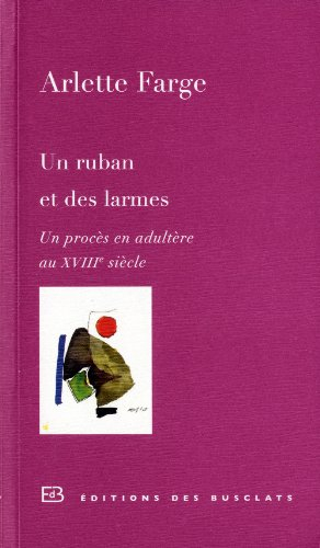 Un ruban et des larmes : un procès en adultère au XVIIIe siècle