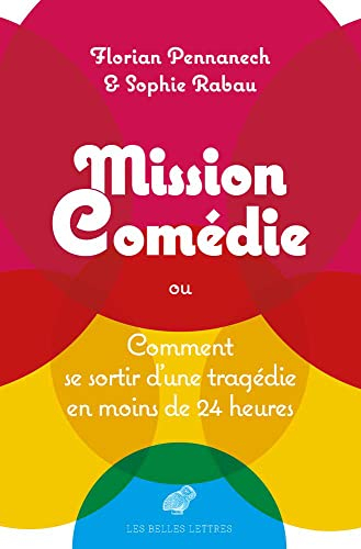 Mission comédie ou Comment se sortir d'une tragédie en moins de 24 heures