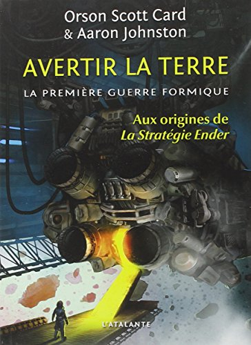 La première guerre formique. Vol. 1. Avertir la Terre