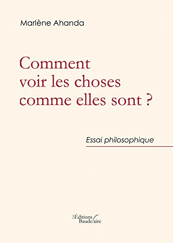 Comment voir les choses comme elles sont ?
