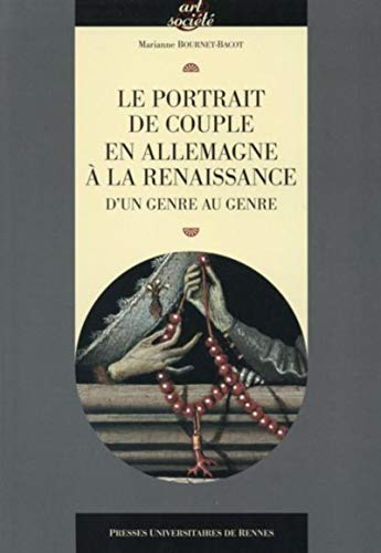 Le portrait de couple en Allemagne à la Renaissance : d'un genre au genre