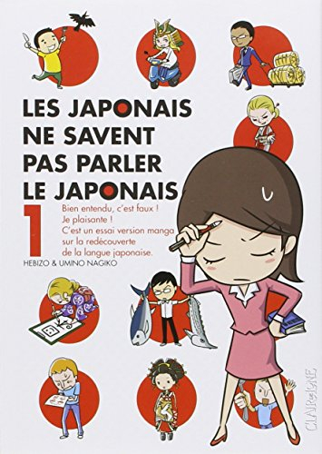 Les Japonais ne savent pas parler le japonais. Vol. 1