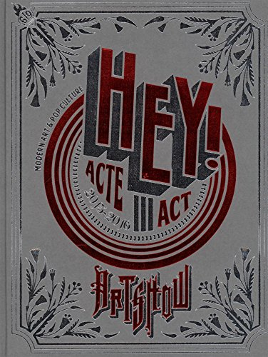Hey ! Modern art and pop culture : artshow. Vol. 3. Act III. Acte III : exposition à Paris, Musée de