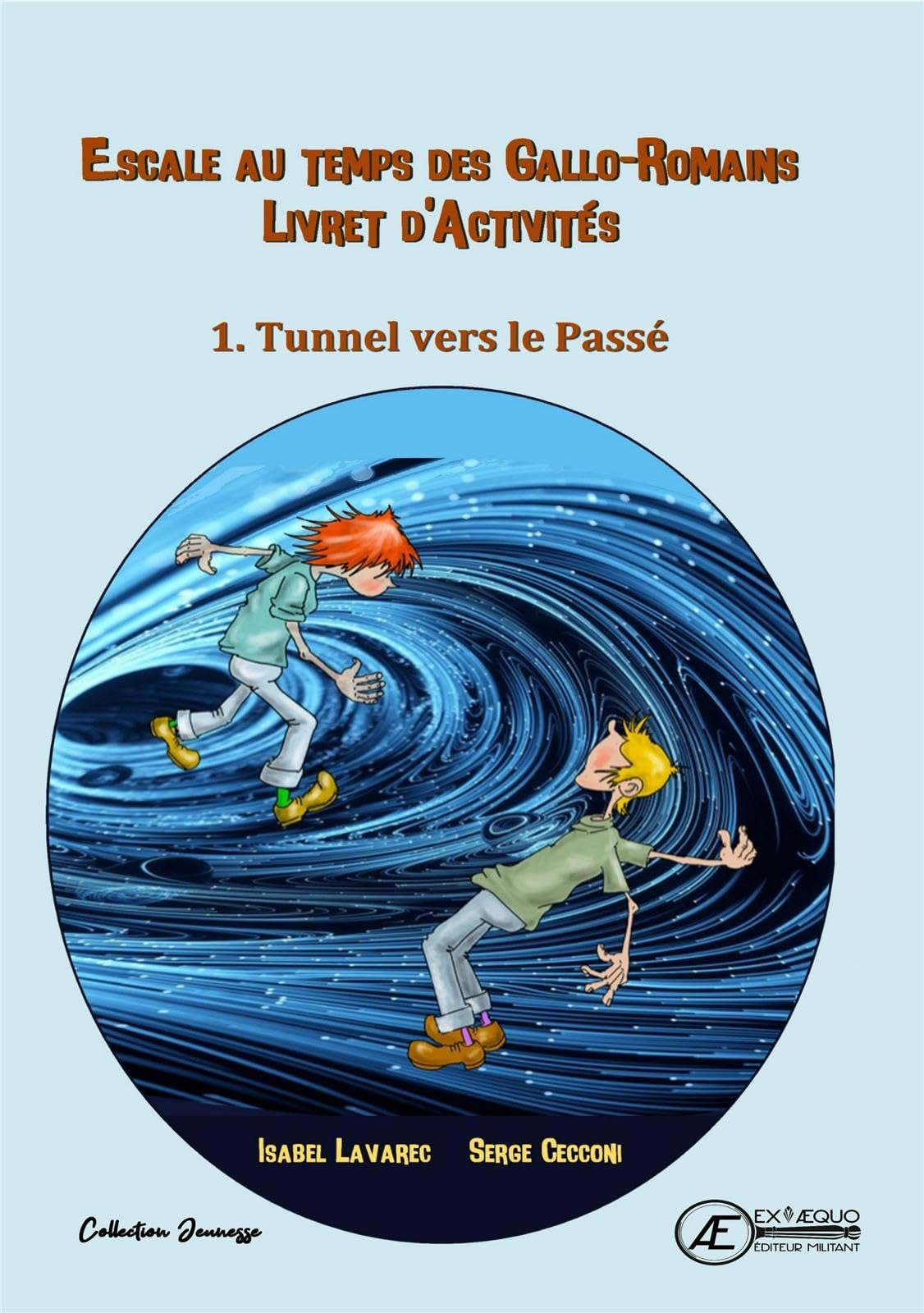 Naïs et Totoche. Escale au temps des Gallo-Romains : livret d'activités. Vol. 1. Tunnel vers le pass