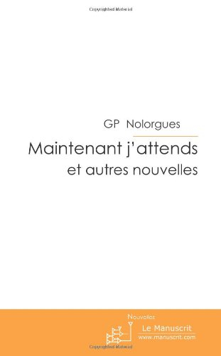 maintenant j'attends et autres nouvelles