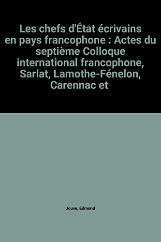 les chefs d'État écrivains en pays francophone : actes du septième colloque international francophon