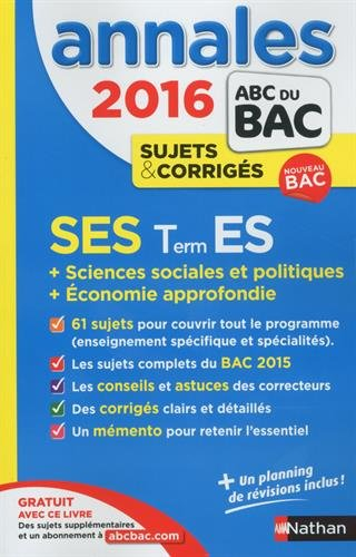 SES, terminale ES : spécifique & spécialité : annales, sujets et corrigés 2016