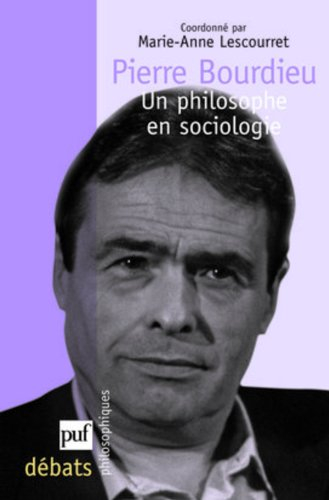 Pierre Bourdieu, un philosophe en sociologie