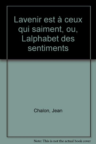 l'avenir est à ceux qui s'aiment ou l'alphabet des sentiments