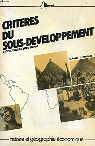 Les Critères du sous-développement; géopolitique du Tiers Monde