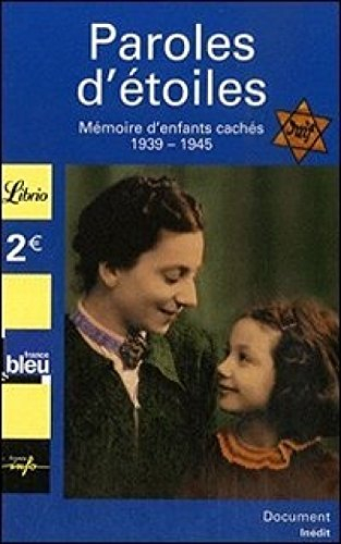 Paroles d'étoiles : mémoire d'enfants cachés (1939-1945)