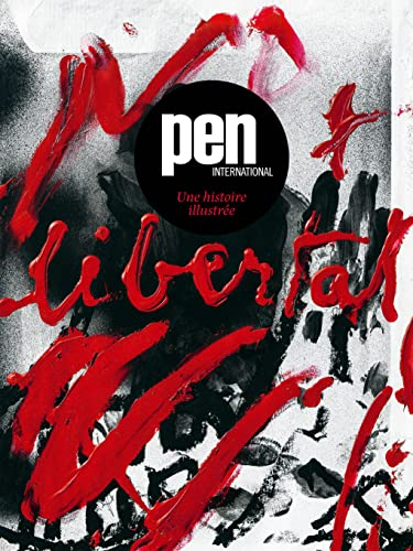 PEN International, une histoire illustrée : la littérature ne connaît pas de frontières : 100 ans de