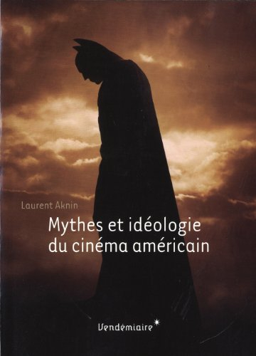 Mythes et idéologie du cinéma américain