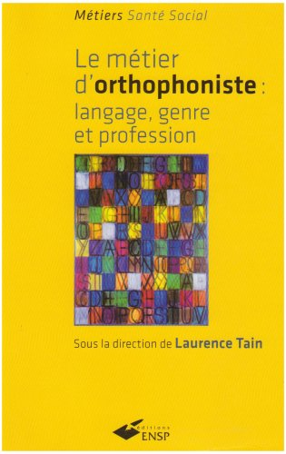 Le métier d'orthophoniste : langage, genre et profession