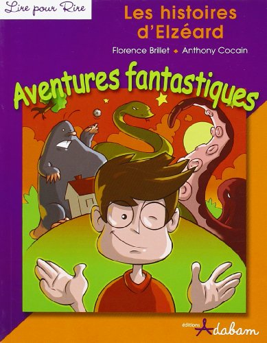 Les histoires d'Elzéard. Aventures fantastiques