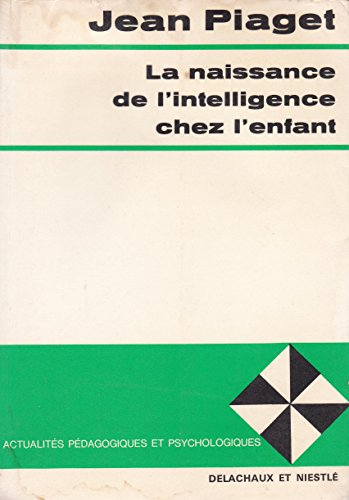 La Naissance de l'intelligence chez l'enfant