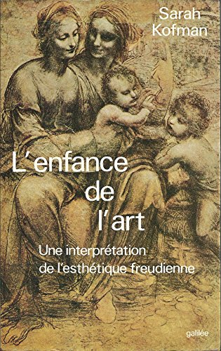 L'Enfance de l'art : une interprétation de l'esthétique freudienne