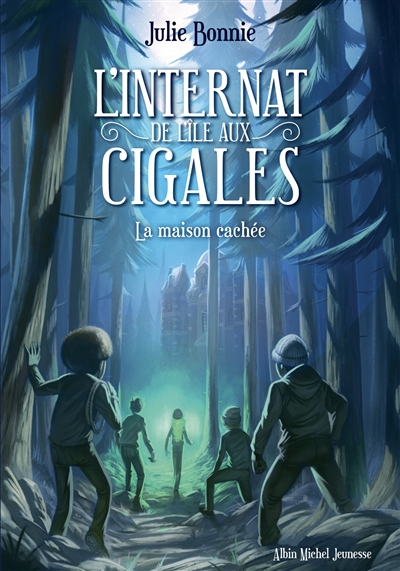 L'internat de l'île aux Cigales. Vol. 2. La maison cachée