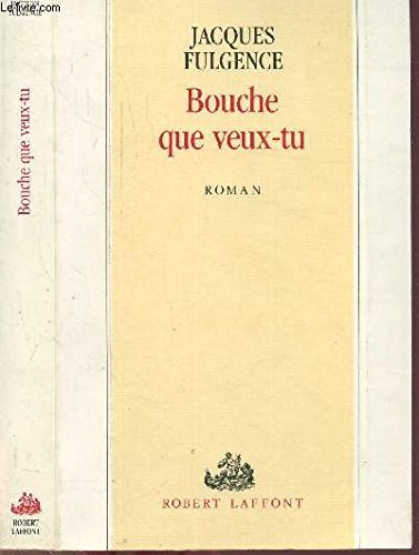Bouche que veux-tu