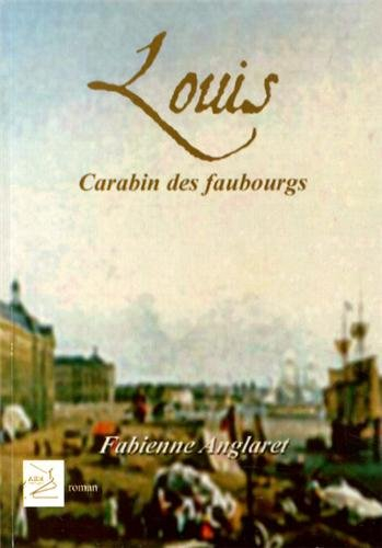 Louis. Vol. 2. Carabin des faubourgs