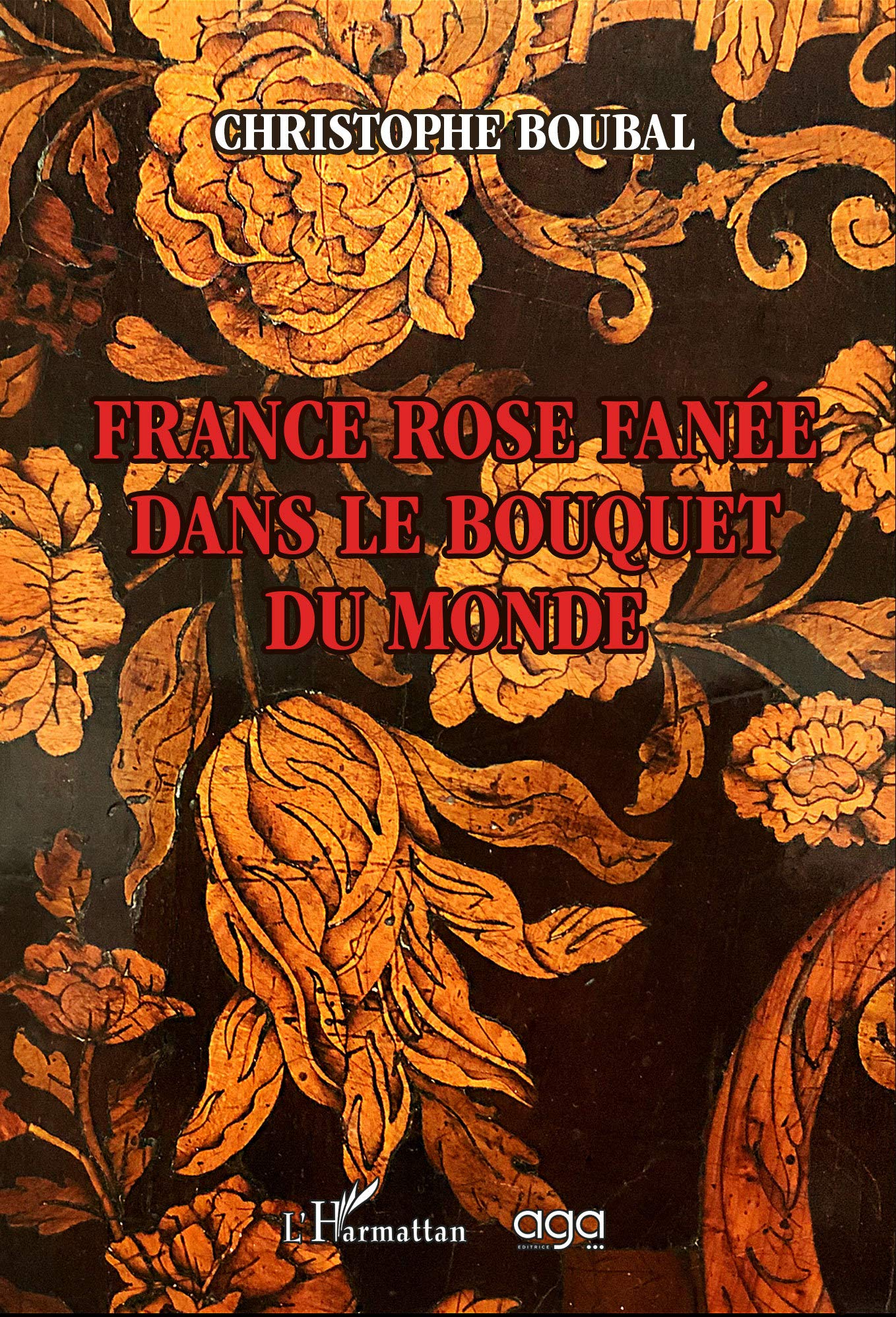 France rose fanée dans le bouquet du monde : poèmes du 21e siècle