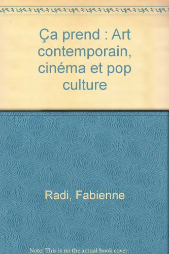 Ca prend : art contemporain, cinéma et pop culture