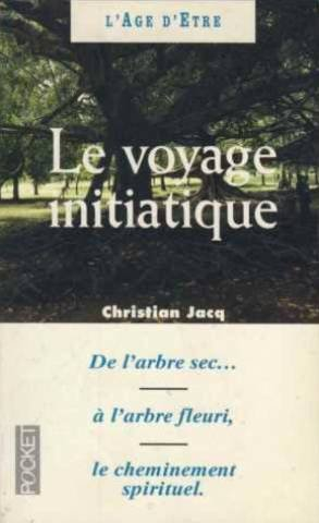Le voyage initiatique ou Les trente-trois degrés de la sagesse (L'âge d'être)