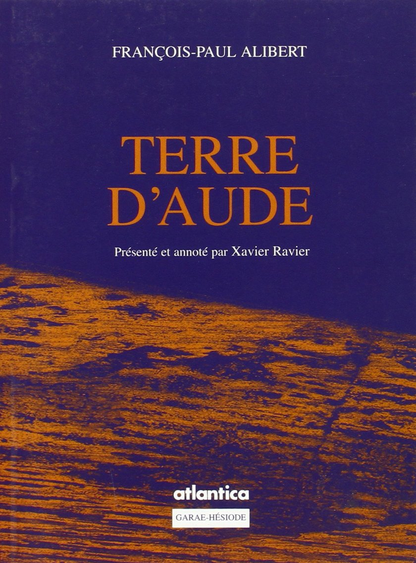 Terre d'Aude. De Saissac à Carcassonne avec François-Paul Alibert : un itinéraire inspiré