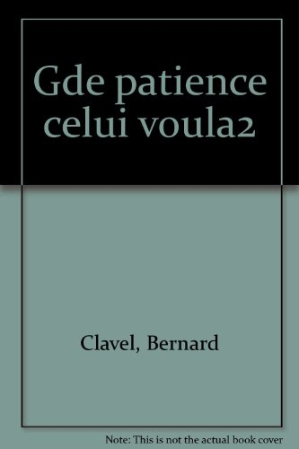 La Grande patience. Vol. 2. Celui qui voulait voir la mer