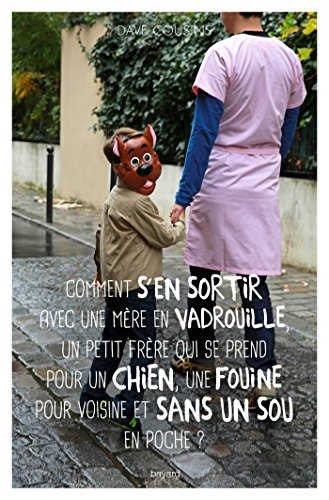 Comment s'en sortir avec une mère en vadrouille, un petit frère qui se prend pour un chien, une foui